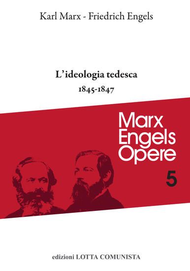 Immagine di IDEOLOGIA TEDESCA 1845-1847, (L`) - OPERE COMPLETE VOL.5 - VOLUME 5