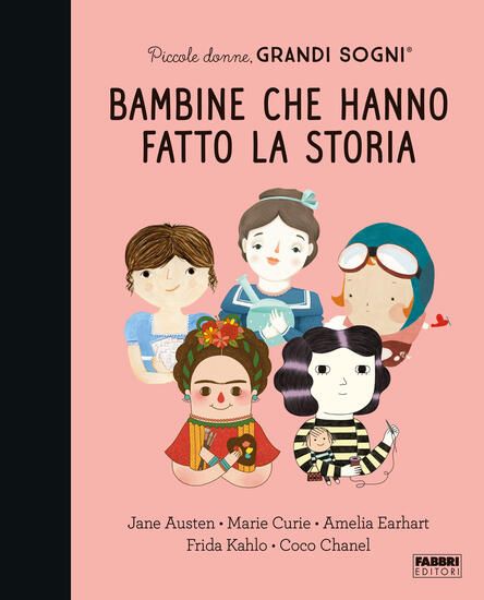 Immagine di PICCOLE DONNE, GRANDI SOGNI. BAMBINE CHE HANNO FATTO LA STORIA