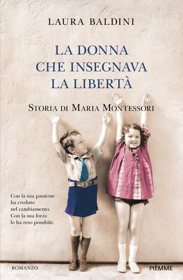 Immagine di DONNA CHE INSEGNAVA LA LIBERTA` (LA). STORIA DI MARIA MONTESSORI