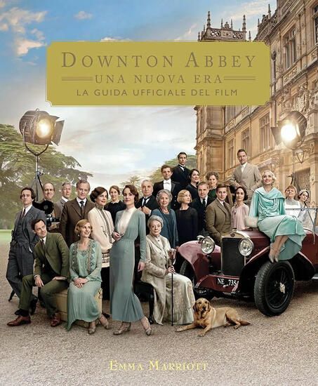 Immagine di DOWNTOWN ABBEY: UNA NUOVA ERA. LA GUIDA UFFICIALE DEL FILM