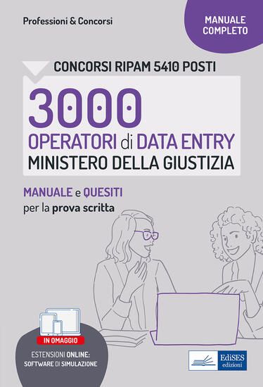 Immagine di CONCORSI RIPAM 3000 OPERATORI DATA ENTRY MINISTERO DELLA GIUSTIZIA. MANUALE E QUESITI PER LA PRO...