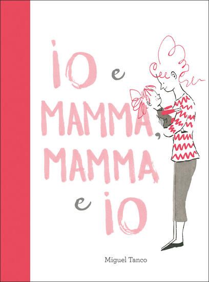 Immagine di IO E MAMMA, MAMMA E IO.