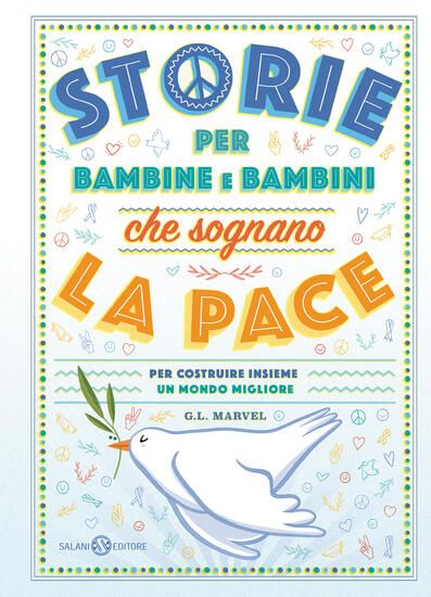 Immagine di STORIE PER BAMBINE E BAMBINI CHE SOGNANO LA PACE. PER COSTRUIRE INSIEME UN MONDO MIGLIORE