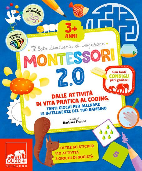 Immagine di MONTESSORI 2.0. DALLE ATTIVITA` DI VITA PRATICA AL CODING, TANTI GIOCHI PER ALLENARE LE INTELLIG...