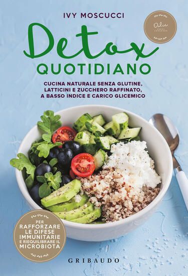 Immagine di DETOX QUOTIDIANO. CUCINA NATURALE SENZA GLUTINE, LATTICINI E ZUCCHERO RAFFINATO, A BASSO INDICE ...