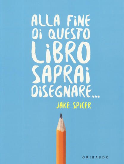 Immagine di ALLA FINE DI QUESTO LIBRO SAPRAI DISEGNARE...