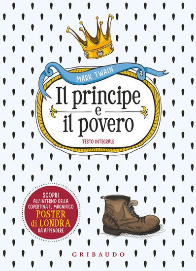 Immagine di PRINCIPE E IL POVERO. EDIZ. INTEGRALE. CON POSTER (IL)