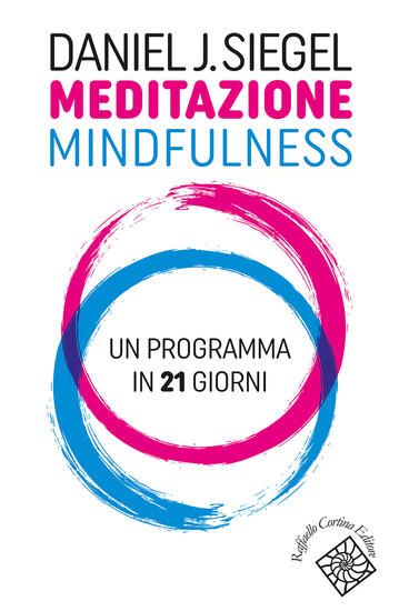 Immagine di MEDITAZIONE MINDFULNESS. UN PROGRAMMA IN 21 GIORNI