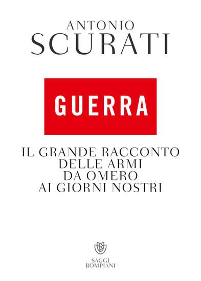 Immagine di GUERRA. IL GRANDE RACCONTO DELLE ARMI DA OMERO AI GIORNI NOSTRI