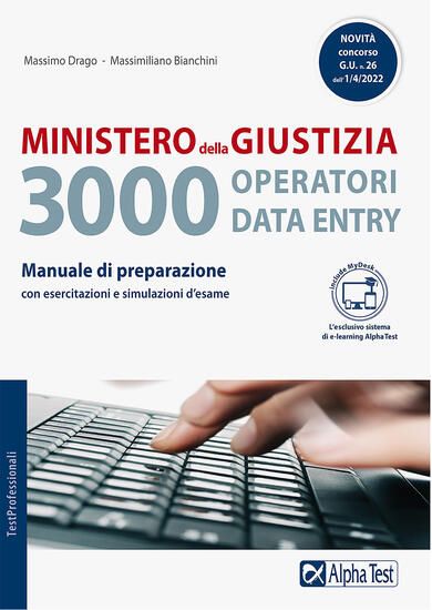 Immagine di MINISTERO DELLA GIUSTIZIA. 3000 OPERATORI DATA ENTRY. MANUALE DI PREPARAZIONE CON ESERCITAZIONI