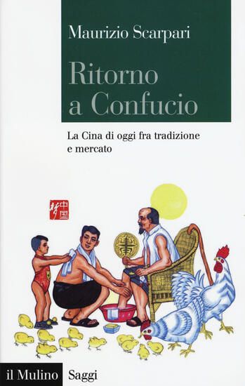 Immagine di RITORNO A CONFUCIO. LA CINA DI OGGI FRA TRADIZIONE E MERCATO