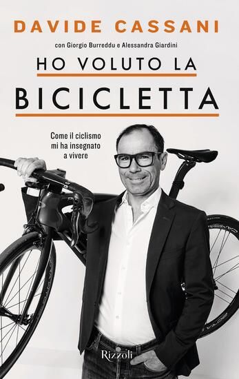 Immagine di HO VOLUTO LA BICICLETTA. COME IL CICLISMO MI HA INSEGNATO A VIVERE