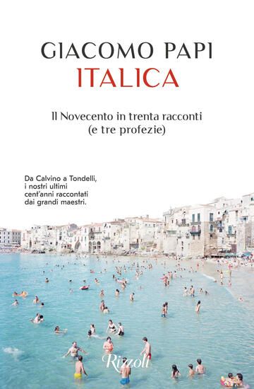 Immagine di ITALICA. IL NOVECENTO IN TRENTA RACCONTI (E TRE PROFEZIE)