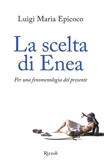 Immagine di SCELTA DI ENEA. PER UNA FENOMENOLOGIA DEL PRESENTE (LA)