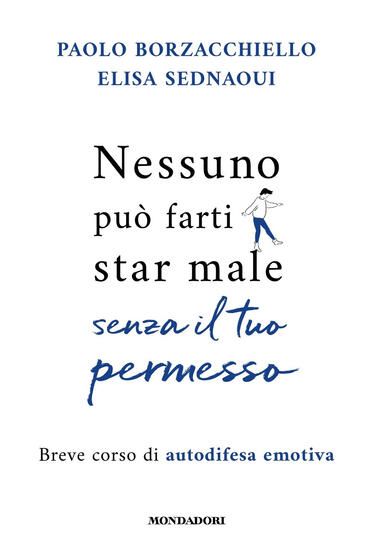 Immagine di NESSUNO PUO` FARTI STAR MALE SENZA IL TUO PERMESSO. BREVE CORSO DI AUTODIFESA EMOTIVA