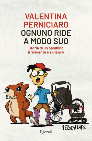 Immagine di OGNUNO RIDE A MODO SUO. STORIA DI UN BAMBINO IRRIVERENTE E SBILENCO