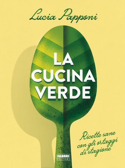 Immagine di CUCINA VERDE. RICETTE SANE CON GLI ORTAGGI DI STAGIONE (LA)