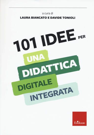 Immagine di 101 IDEE PER UNA DIDATTICA DIGITALE INTEGRATA