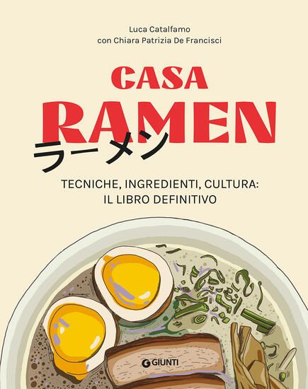 Immagine di CASA RAMEN. TECNICHE, INGREDIENTI, CULTURA: IL LIBRO DEFINITIVO