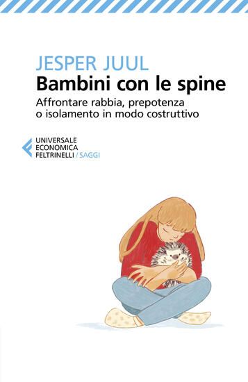 Immagine di BAMBINI CON LE SPINE. AFFRONTARE RABBIA, PREPOTENZA O ISOLAMENTO IN MODO COSTRUTTIVO