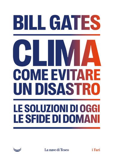 Immagine di CLIMA. COME EVITARE UN DISASTRO. LE SOLUZIONI DI OGGI. LE SFIDE DI DOMANI