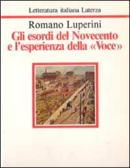 Immagine di ESORDI DEL NOVECENTO E L`ESPERIENZA DELLA «VOCE» (GLI)