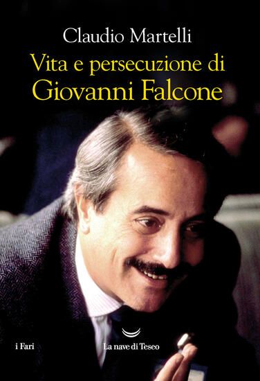 Immagine di VITA E PERSECUZIONE DI GIOVANNI FALCONE