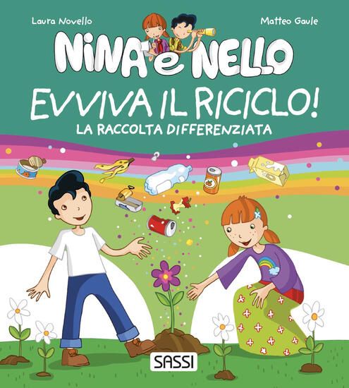 Immagine di EVVIVA IL RICICLO! LA RACCOLTA DIFFERENZIATA. NINA E NELLO. EDIZ. A COLORI