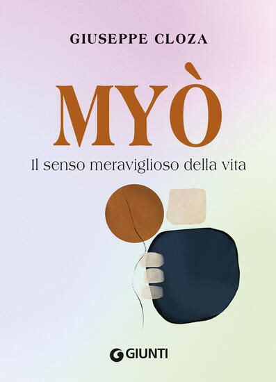 Immagine di MYO. IL SENSO MERAVIGLIOSO DELLA VITA