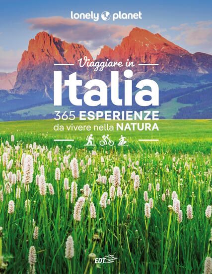 Immagine di VIAGGIARE IN ITALIA. 365 ESPERIENZE DA VIVERE NELLA NATURA