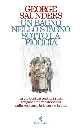 Immagine di BAGNO NELLO STAGNO SOTTO LA PIOGGIA. IN CUI QUATTRO SCRITTORI RUSSI TENGONO UNA MASTER CLASS SUL...