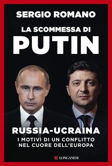 Immagine di SCOMMESSA DI PUTIN. RUSSIA-UCRAINA, I MOTIVI DI UN CONFLITTO NEL CUORE DELL`EUROPA (LA)