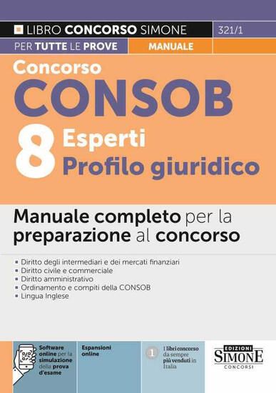 Immagine di CONCORSO CONSOB. 8 ESPERTI PROFILO GIURIDICO. MANUALE COMPLETO PER LA PREPARAZIONE AL CONCORSO.