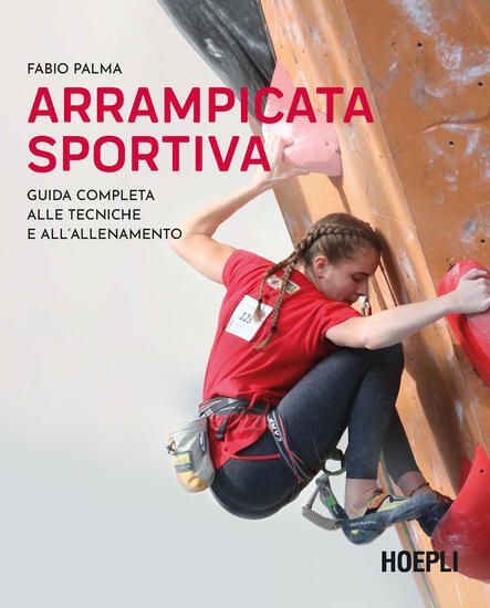 Immagine di ARRAMPICATA SPORTIVA. GUIDA COMPLETA ALLE TECNICHE E ALL`ALLENAMENTO