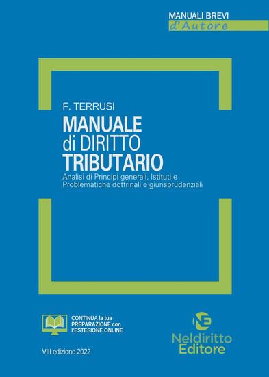 Immagine di MANUALE BREVE DI DIRITTO TRIBUTARIO 2022 ANALISI DI PRINCIPI GENERALI ISTITUTI PROBLEMI DOTTRINALI