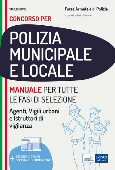 Immagine di MANUALE PER I CONCORSI IN POLIZIA MUNICIPALE E LOCALE. PER AGENTI, VIGILI URBANI E ISTRUTTORI DI...