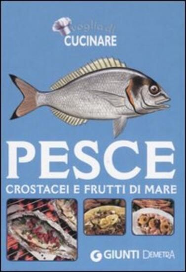 Immagine di VOGLIA DI CUCINARE PESCE CROSTACEI E FRUTTI DI MARE