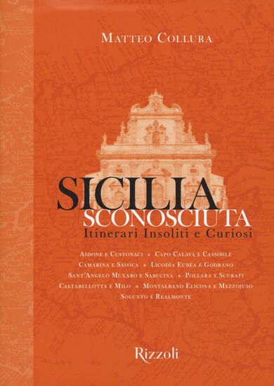 Immagine di SICILIA SCONOSCIUTA. ITINERARI INSOLITI E CURIOSI