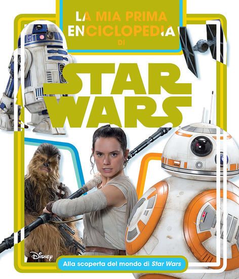 Immagine di MIA PRIMA ENCICLOPEDIA DI STAR WARS. EDIZ. A COLORI (LA)