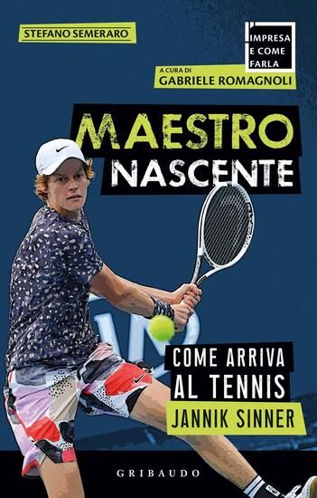 Immagine di MAESTRO NASCENTE. COME ARRIVA AL TENNIS JANNIK SINNER