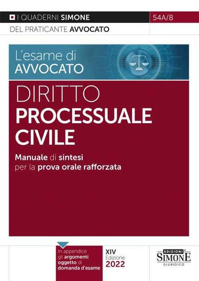 Immagine di ESAME DI AVVOCATO 2022. DIRITTO PROCESSUALE CIVILE MANUALE DI SINTESI PER LA PROVA ORALE RAFFORZATA