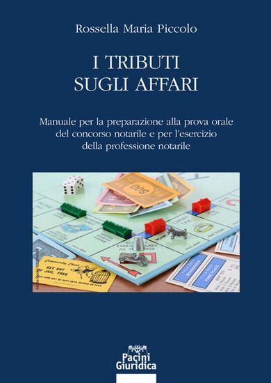 Immagine di TRIBUTI SUGLI AFFARI. MANUALE PER LA PREPARAZIONE ALLA PROVA ORALE DEL CONCORSO NOTARILE...