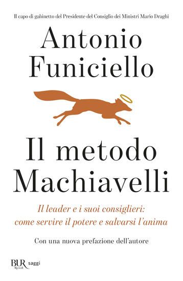 Immagine di METODO MACHIAVELLI. IL LEADER E I SUOI CONSIGLIERI: COME SERVIRE IL POTERE E SALVARSI L`ANIMA (IL)