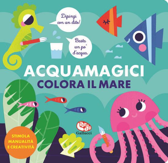 Immagine di COLORA IL MARE. ACQUAMAGICI. EDIZ. A COLORI