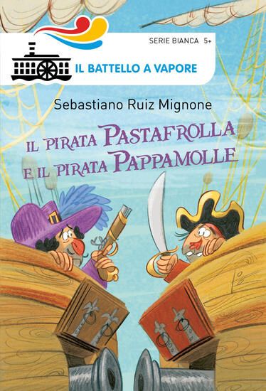 Immagine di PIRATA PASTAFROLLA E IL PIRATA PAPPAMOLLE. EDIZ. ILLUSTRATA (IL)