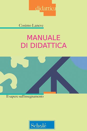 Immagine di MANUALE DI DIDATTICA. IL SAPERE SULL`INSEGNAMENTO. NUOVA EDIZ.