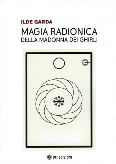 Immagine di MAGIA RADIONICA DELLA MADONNA DEI GHIRLI