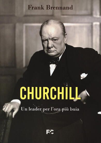 Immagine di CHURCHILL. UN LEADER PER L`ORA PIU` BUIA