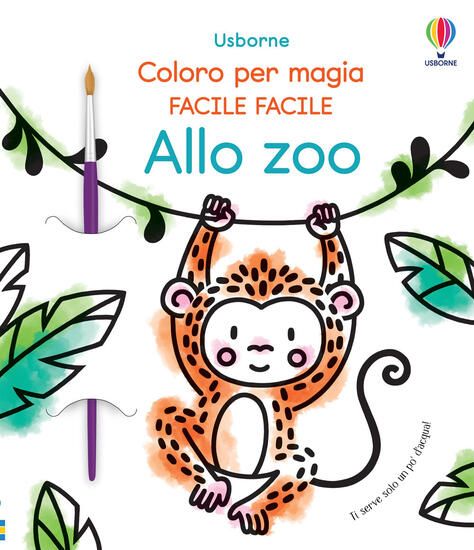 Immagine di ALLO ZOO. COLORO PER MAGIA. FACILE FACILE. EDIZ. ILLUSTRATA