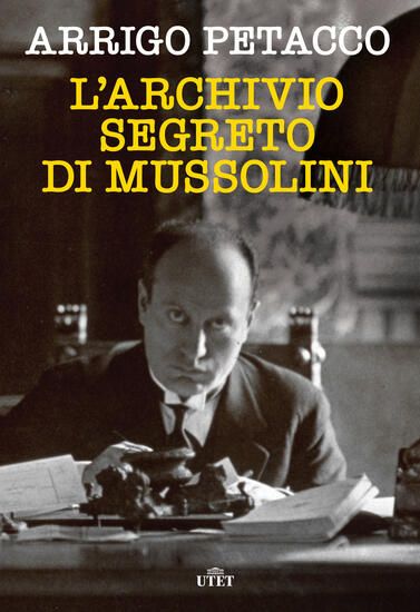 Immagine di ARCHIVIO SEGRETO DI MUSSOLINI. NUOVA EDIZ. (L`)